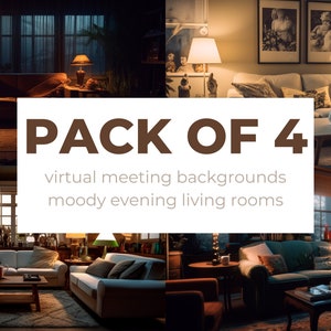 May include: Pack of 4 virtual meeting backgrounds featuring moody evening living rooms with warm lighting and comfortable furniture.