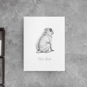 Pug Bathroom Art | Pug Butt | Nice Butt Bathroom Art | Bathroom Art | Pug Canvas | Gifts For Dog Lovers | Gifts for Her | Gifts for Him