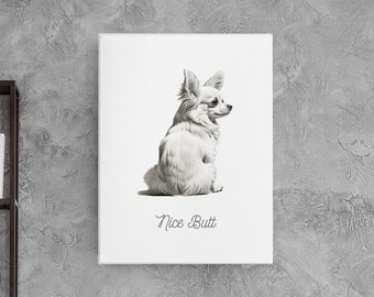 May include: A white chihuahua dog sitting with its back to the viewer. The dog is looking over its shoulder. The text "Nice Butt" is printed below the dog.