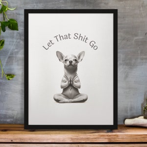 Chihuahua Yoga Art | Chihuahua Bathroom Art | Chihuahua | Chihuahua Framed Art | Gifts For Chihuahua Lovers | Motivational Art