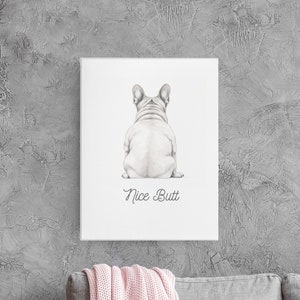 French Bulldog Bathroom Art | French Bulldog Butt | Nice Butt Bathroom Art | Frenchie Canvas | Gifts For Dog Lovers | Gifts for Her