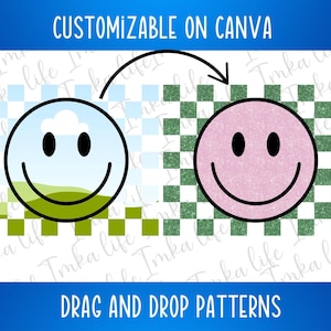 May include: A customizable smiley face graphic with two different background patterns. The first pattern is a blue and white checkered pattern. The second pattern is a green and white checkered pattern. The text "CUSTOMIZABLE ON CANVA" and "DRAG AND DROP PATTERNS" is displayed on the image.
