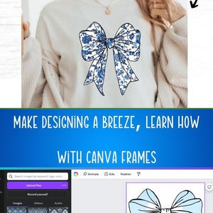 May include: A tutorial on how to use Canva Frames to create a design with a blue and white floral pattern. The tutorial shows how to use a pre-made frame to create a design with a floral pattern. The text on the screen says "Make designing a breeze, learn how with Canva Frames" and "Make a coquette design in seconds".
