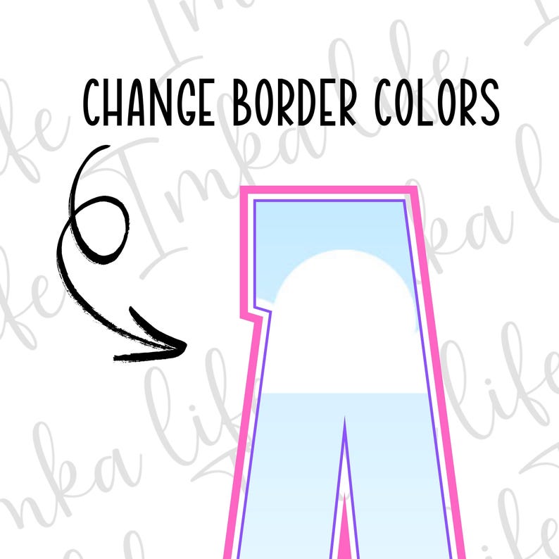 May include: A graphic showing how to change the border colors of a letter A cookie cutter. The letter A is outlined in pink, purple, and blue. The text "CHANGE BORDER COLORS" is above the letter A.
