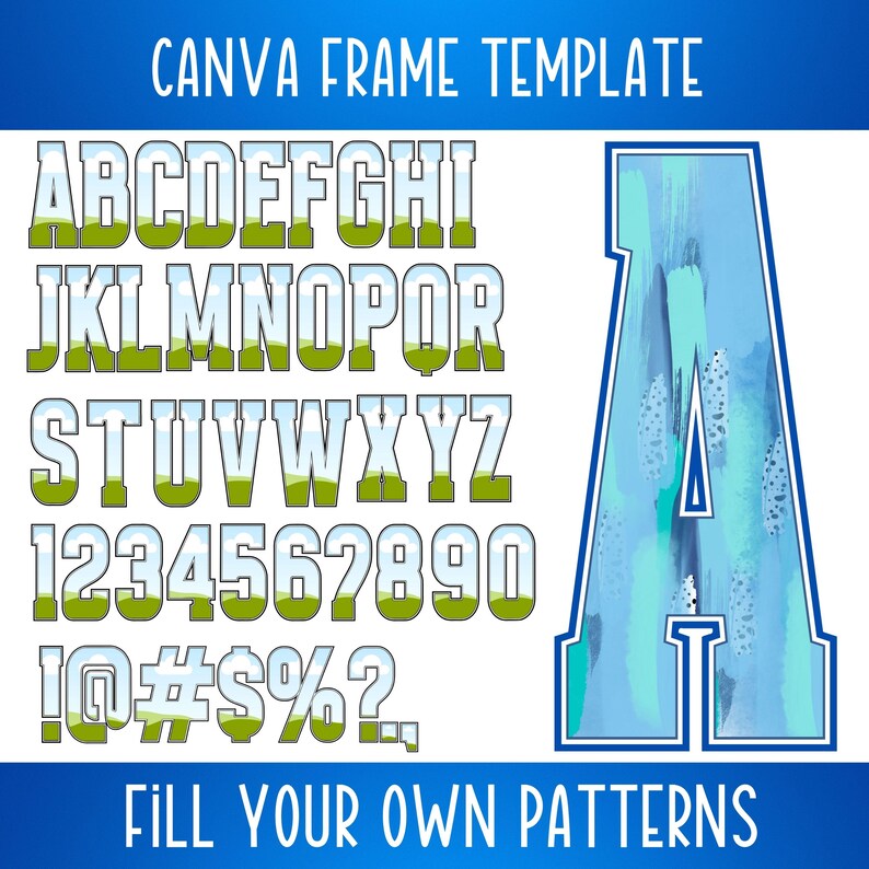 May include: A Canva frame template with a blue, green, and white patterned letter A. The template also includes a font with uppercase letters, numbers, and punctuation marks. The font has a green and white landscape design.