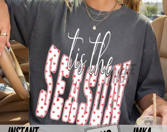 Christmas Tis the season Merry PNG Polka Dot Christmas Sublimation Trendy Fun Holiday Xmas Shirt Graphic Popular Red Preppy Varsity Design