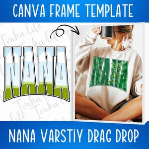 May include: A digital design template for a sweatshirt featuring the word "NANA" in a varsity style font. The design includes a green and white background with a cloud and grass design.