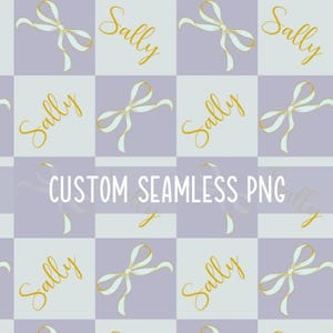 May include: A repeating pattern featuring alternating light purple and light blue squares. Each square contains a white bow with gold trim and the name "Sally" in gold script. The text "CUSTOM SEAMLESS PNG" is in the center.