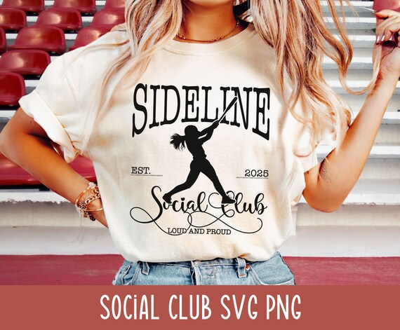 Social Club Softball Baseball Svg Baseball Mom of girl player Shirt Png Sideline Cheer Typography Jersey Game Day Loud and Proud Est. 2025