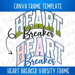 Könnte beinhalten: Eine Canva-Rahmenvorlage mit dem Text "Heart Breaker" in blau-weißer Schrift mit einem Herzmuster. Der Text wird zweimal wiederholt, einmal mit blauem Hintergrund und einmal mit rosa Hintergrund. Der Text "Heart Breaker Varsity Frame" befindet sich am unteren Rand des Bildes.