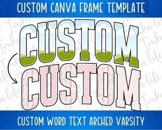Custom Word Name Arched Varsity Canva Frame Template Drag and Drop Frame for DIY Fill Pattern Personalized name Editable Create Own Interior