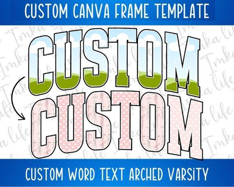 Pode incluir: Um modelo de design gr&aacute;fico com a palavra "CUSTOM" em dois estilos diferentes. A vers&atilde;o superior tem um design de c&eacute;u e grama, enquanto a vers&atilde;o inferior &eacute; rosa com um padr&atilde;o de cora&ccedil;&atilde;o. O texto na parte superior diz "CUSTOM CANVA FRAME TEMPLATE".