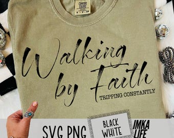 Walking by Faith Tripping Constantly Svg Png Funny Christian Shirt Design Svg Popular Jesus Minimalist Brush Stroke Religious Girly Humor