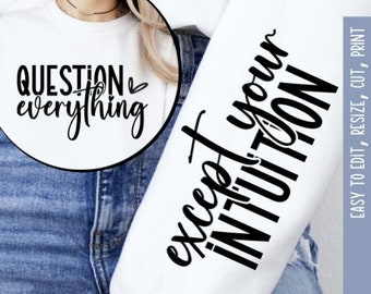 Intuition SVG PNG empowerment digital intuitive living Self love care Svg Question Everthing inspirational design for shirts or sweater