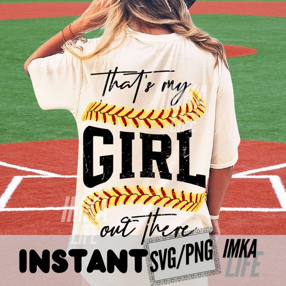 That's my Girl SVG PNG Softball Mama Shirt Sideline Cheer Varsity Softball Mom Dad Game Day Sports Team Softball Shirt Cut File