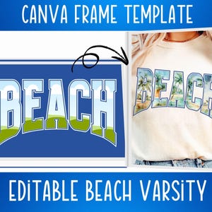 May include: A Canva frame template with the word "BEACH" in a varsity style, featuring a beach scene within the letters. The image is on a blue background, with the text "CANVA FRAME TEMPLATE" and "EDITABLE BEACH VARSITY" in white.