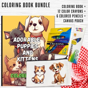 Adorable Puppies and Kittens: A Delightful Coloring Book for Pet Lovers, 12 Crayons, 6 Colored Pencils, Canvas Pouch Bundle