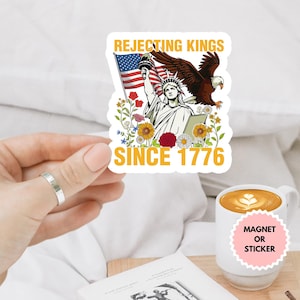 Rejecting Kings Since 1776 Sticker/Car Magnet, Pro Democracy Sticker, Anti Authoritarianism Sticker, Anti MAGA Sticker, Anti Trump Sticker