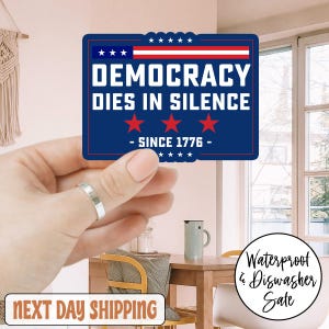 La démocratie meurt dans le silence depuis 1776, autocollant/aimant de voiture, manifestation politique, droits civiques, défend la démocratie, droits humains, militantisme