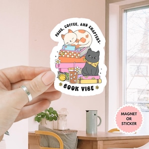 Paws, Coffee And Chapters Book Vibes Sticker/Car Magnet, Waterproof Vinyl, Book Lovers Gifts, Kindle Stickers, Reading Stickers, Cat lovers