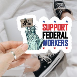 Hold The Line Support Federal Workers Sticker/Car Magnet, Anti Trump Sticker, Resist Fascism, Deport Elon, No Kings, Support Federal Workers