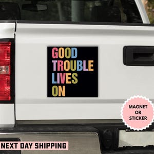 Good Trouble Lives On Anti Trump Sticker/Car Magnet, Freedom Diversity Right Kindness Justice Equality Sticker, Human Rights, Anti Fascism