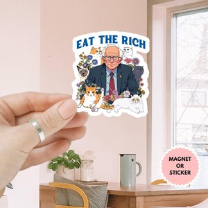 Eat The Rich Bernie Anti Trump Sticker/Car Magnet, Tax The Rich Sticker, FDT Sticker, Protest Sticker, Democrat Gift Sticker,Bernie AOC Fans