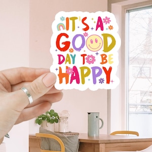 It’s a Good Day to Be Happy Sticker/Car Magnet, Happy Day, Positive Mental Health Stickers, Laptop/Water Bottle Sticker, Trendy Sticker