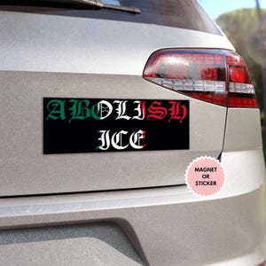Abolish Ice Anti Trump Sticker/Car Magnet, Abolish ICE Sticker, Anti ICE Sticker, Chinga La Migra Sticker, Anti Trump Maga Sticker, Liberal