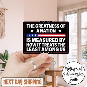 The Greatness Of A Nation Anti Trump Sticker/Car Magnet, Anti Trump Decal, Liberal Political Decal, Social Justice Equality Laptop Sticker