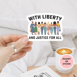 With Liberty And Justice For All Anti Trump Sticker/Car Magnet, Fundemantal Rights Sticker, Antiracism Sticker,Human Rights Sticker,Equality