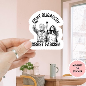 Bernie Sanders AOC Fighting Oligarchy Anti Trump Sticker/Car Magnet, Political Activism Sticker,Rage Against The Machine, Resistance Sticker