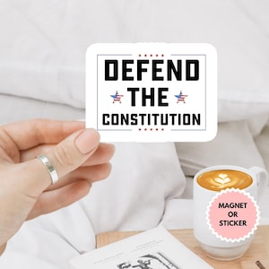 Defend The Constitution Sticker/Car Magnet, Protest Sticker Fight Fascism Impeach Trump Due Process Liberty and Justice for All, Anti Trump