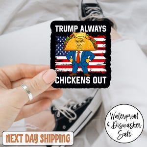 Trump Always Chickens Out Funny Taco Trump Anti Trump Sticker/Car Magnet, Taco Trump Sticker, Resistance Political Protest Sticker, Resist