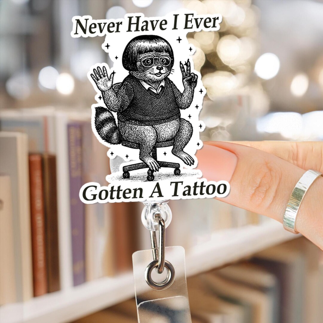 Never Have I Ever Gotten a Tattoo Chit Do It Lady Badge Reel,viral ...