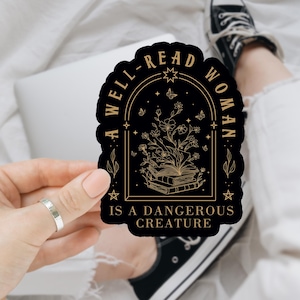 A Well Read Woman Is A Dangerous Creature Women Power Anti Trump Sticker/Car Magnet, Quote Stickers, Book Club Gifts, Kindle Sticker