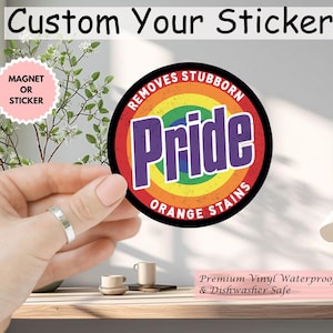 Pride Removes Stubborn Orange Stains Sticker/Car Magnet, Funny Anti Trump LGBTQ Sticker, Social Justice Gift, Progressive Pride Sticker