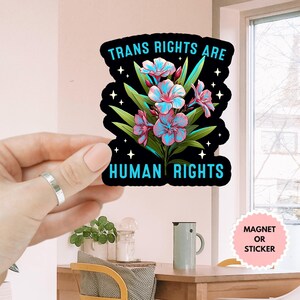 Trans Rights Are Human Rights Flower Sticker/Car Magnet, Queer Trans Nonbinary LGBT Rights Social Justice Human Rights Liberal Leftist