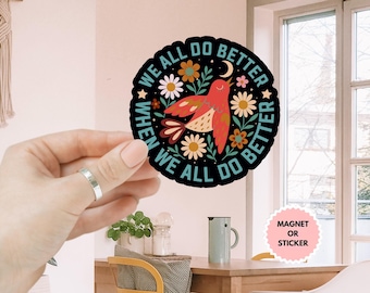 Todos lo hacemos mejor cuando todos lo hacemos mejor Imán/pegatina para coche, pegatina de socialismo, pegatina de igualdad, pegatina de justicia social y derechos iguales