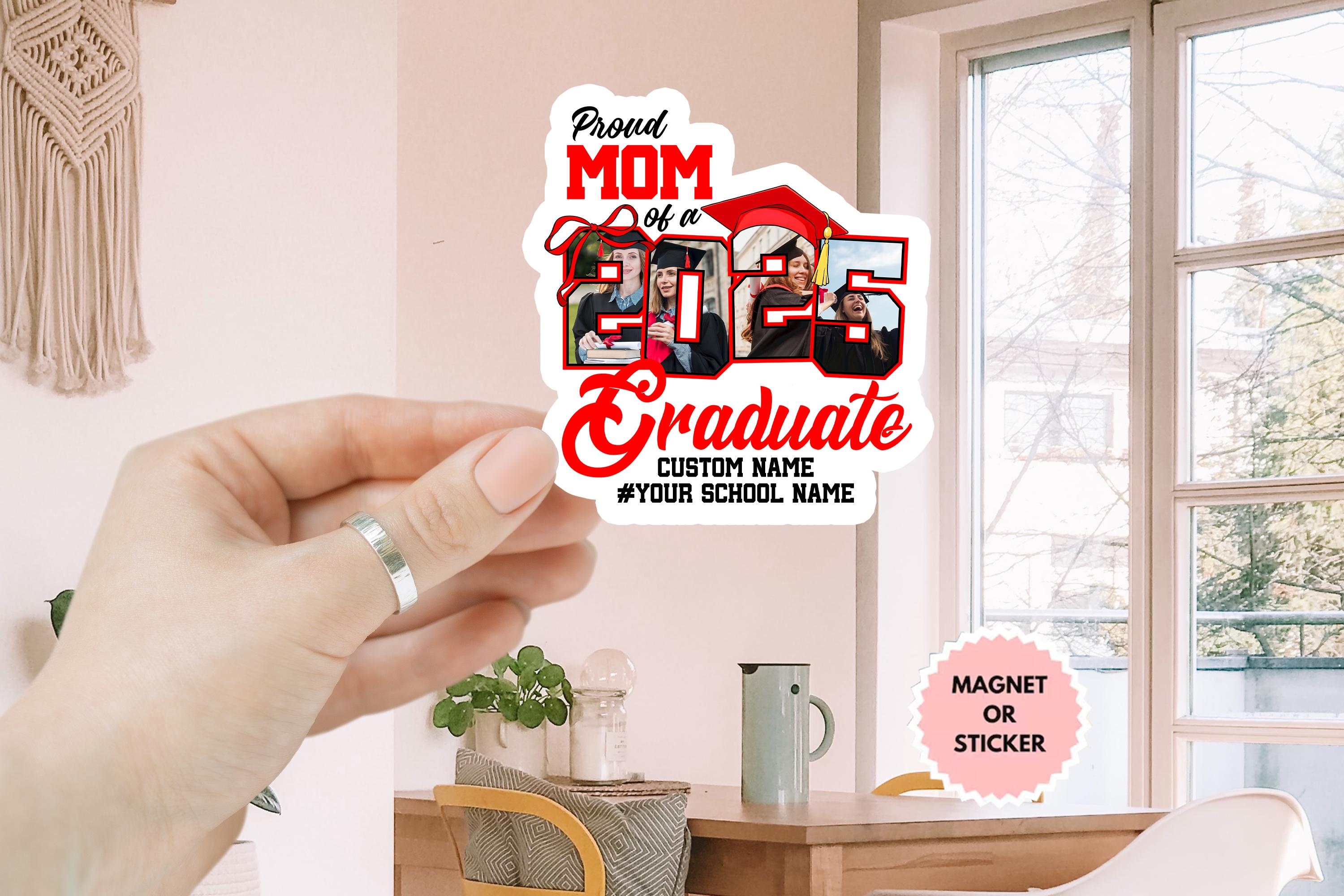 Custom Graduation Proud Mom of a 2025 Graduate Sticker/Car Magnet, Graduation Party Sticker, Custom Photo, Graduation Temporary Sticker