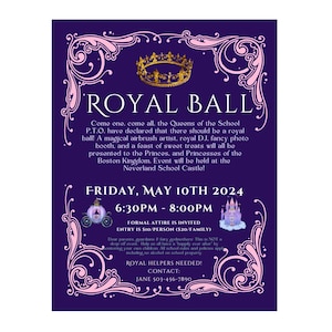 May include: A purple and pink invitation for a Royal Ball. The invitation features a crown, a carriage, and a castle. The event is scheduled for Friday, May 10th, 2024, from 6:30 PM to 8:00 PM. Formal attire is requested. The event is hosted by the P.T.O. and will be held at the Neverland School Castle.