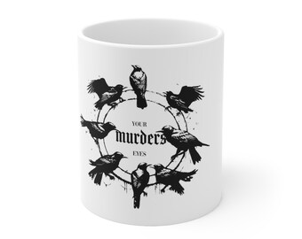Your Murds Eyes - Tasse aus Keramik