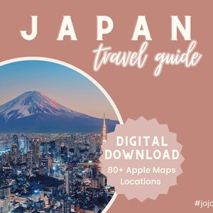 May include: A digital travel guide for Japan with a photo of Mount Fuji and Tokyo skyline at sunset. The guide includes 80+ Apple Maps locations. #jojosguides