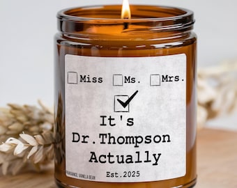 It's Miss Ms Mrs Dr Actually Candle Personalized, PHD Graduation Gift, Future Doctor Gift, New Doctor Dr Actually Doctorate Gift, PHD Gift