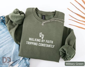 Walking By Faith Tripping Constantly Sweatshirt, Christian Bible Verse Pullover, Religious Crewneck for Women, Faith Gift, Spiritual