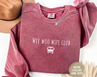 Firefighter Wife Sweatshirt, Wee Woo Wife Club Crewneck, Firefighter Wife Gift Comfort Colors® First Responder Shirt Christmas Gift for Wife