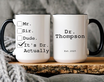 It's Dr Actually Mug Personalized, Doctor graduation gift PHD Graduation Gift, Future Doctor Gift, New Doctor, Doctorate Gift, Doctorate mug