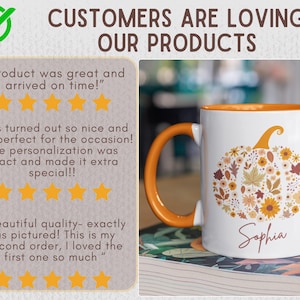 May include: White ceramic mug with an orange handle and interior. The mug features a floral pumpkin design and the name "Sophia" in script. The text "CUSTOMERS ARE LOVING OUR PRODUCTS" is at the top.