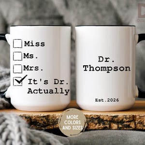 It's Miss Ms Mrs Dr Actually Mug Personalized, PHD Graduation Gift, Future Doctor Gift, New Doctor Dr Actually Doctorate Gift, doctorate mug