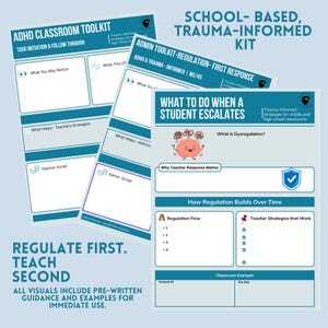May include: Educational toolkits for schools, including "ADHD Classroom Toolkit" and "What to Do When a Student Escalates." The materials are designed for trauma-informed classrooms. The text "Regulate First. Teach Second" is also visible on the materials.